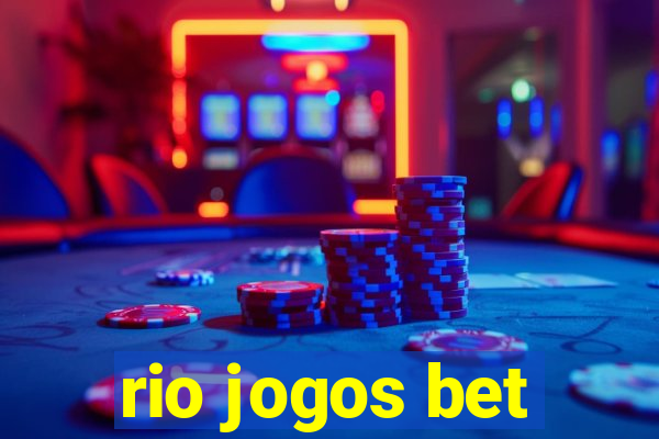 rio jogos bet